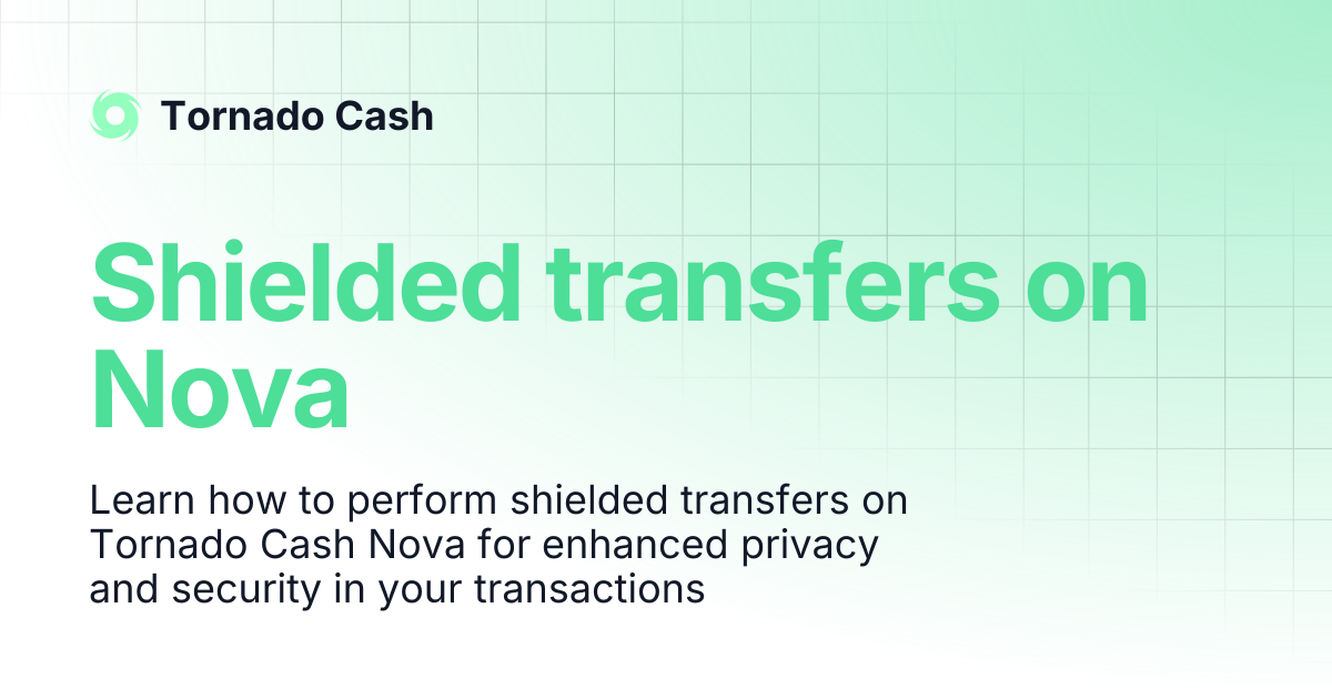 Shielded transfers on Nova | Tornado Cash